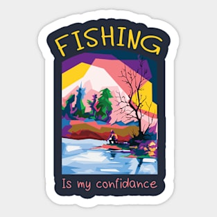 Fishing is my confidance Sticker